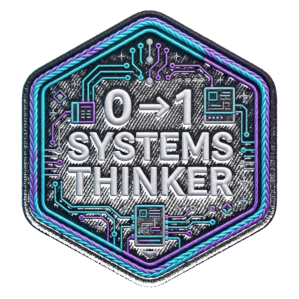 0 to 1 Systems Thinker Embroidered Patch